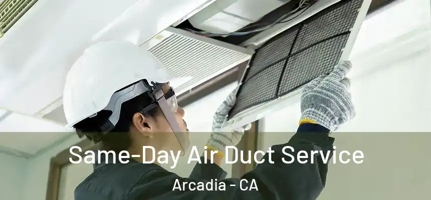  Same-Day Air Duct Service Arcadia - CA