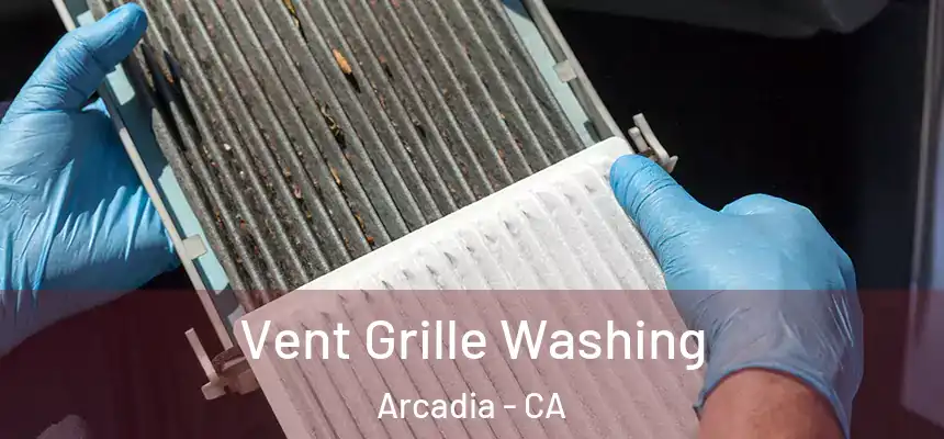  Vent Grille Washing Arcadia - CA